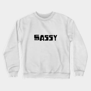 Sassy - Typographic Design. White Tee. Crewneck Sweatshirt